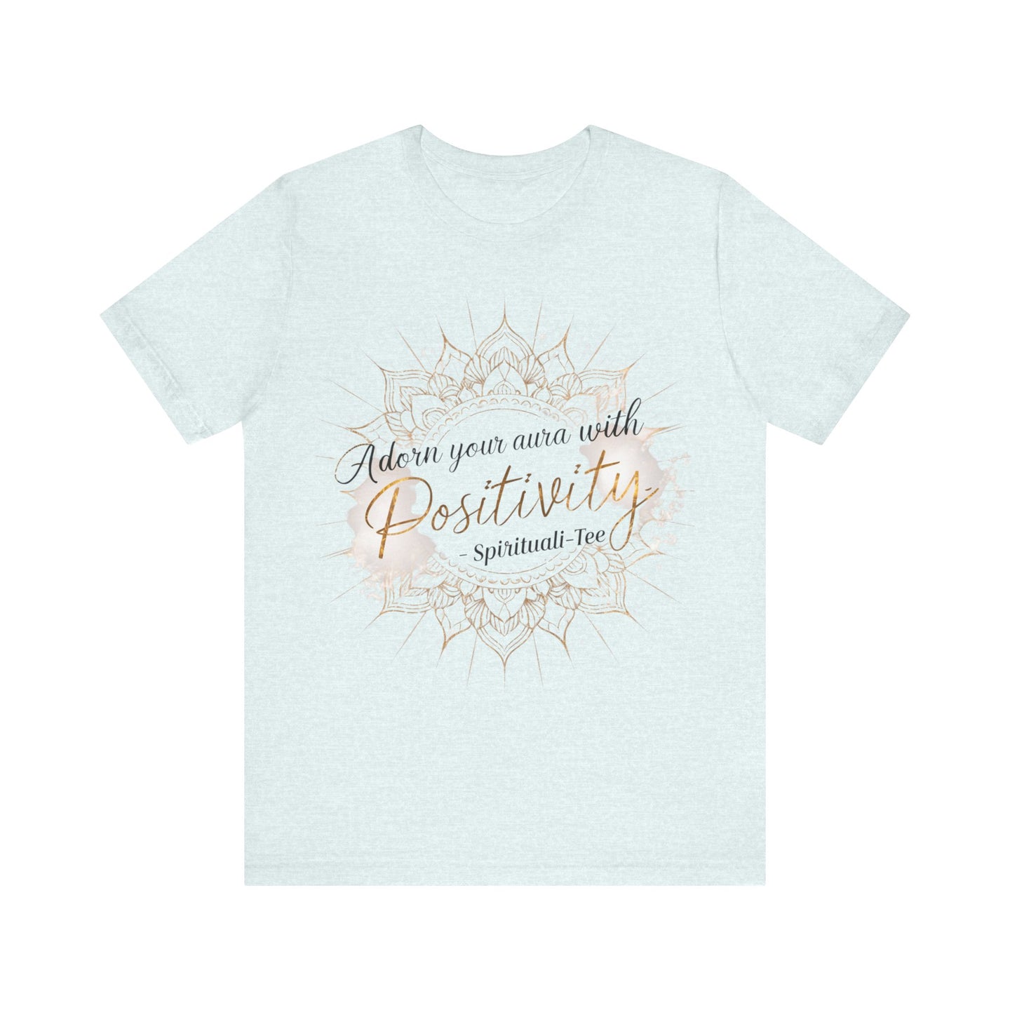 Spiritual Tee - Adorn Your Aura with Positivity